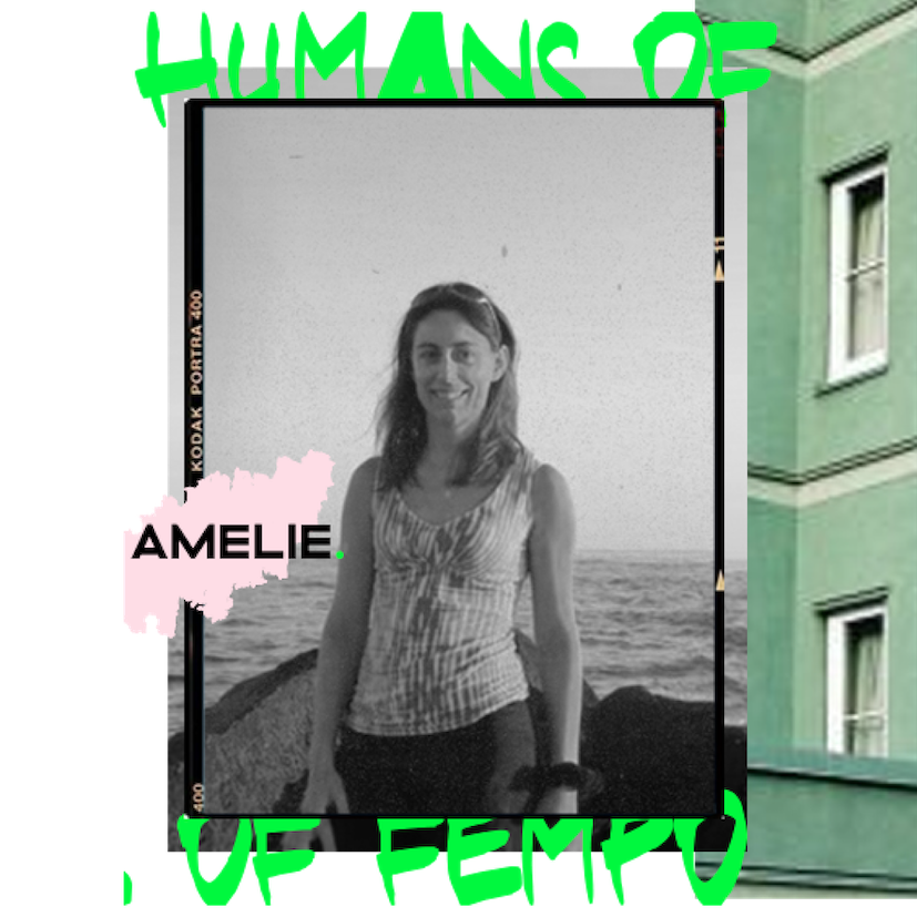HUMANS OF FEMPO #3 - AMÉLIE