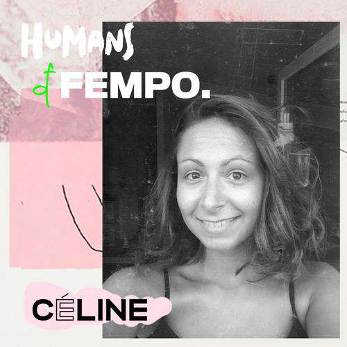 HUMANS OF FEMPO #2 - CÉLINE